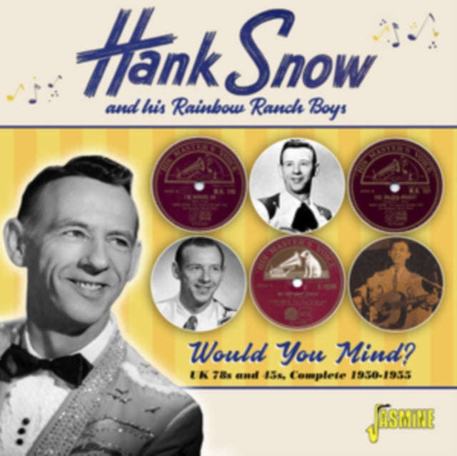 Hank Snow - Would You Mind: Complete U.K. 78S & 45S 1951-56 (CD)