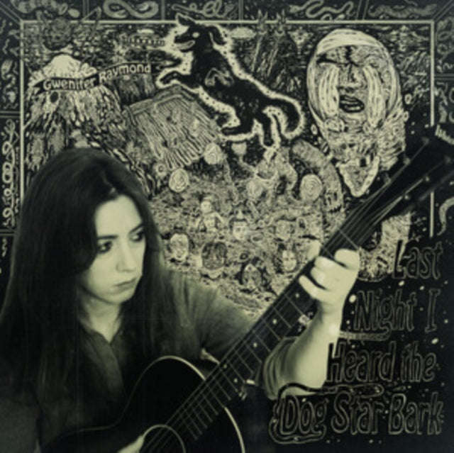 Gwenifer Raymond - Last Night I Heard The Dog Star Bark (Vinyl)