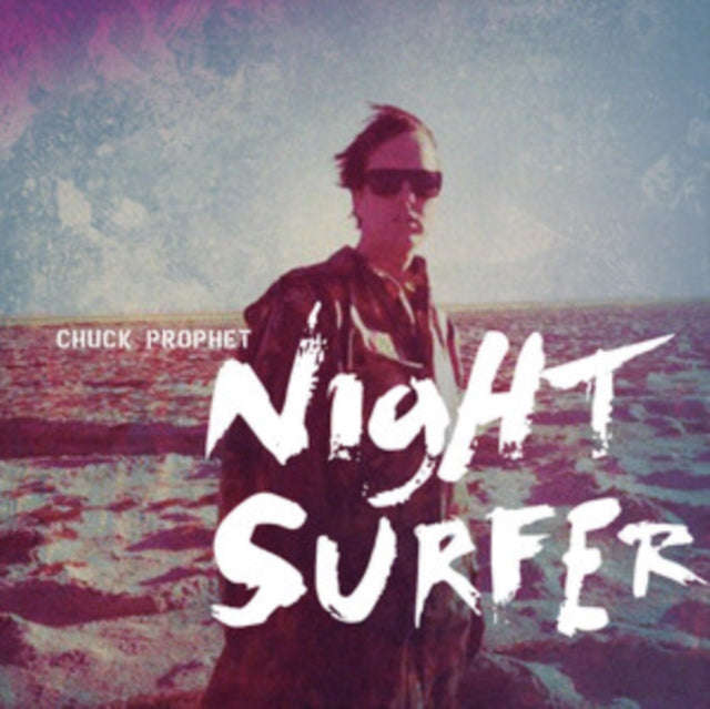 Chuck Prophet - Night Surfer (10th Anniversary Edition) (CD)