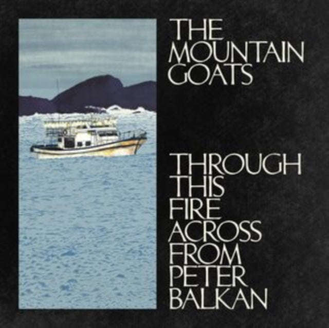 Mountain Goats - Through This Fire Across From Peter Balkan (CD)
