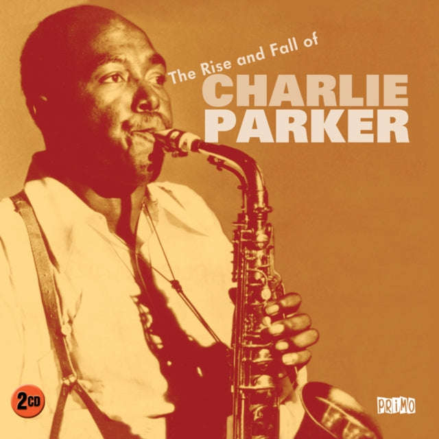 Charlie Parker - The Rise And Fall Of (CD)