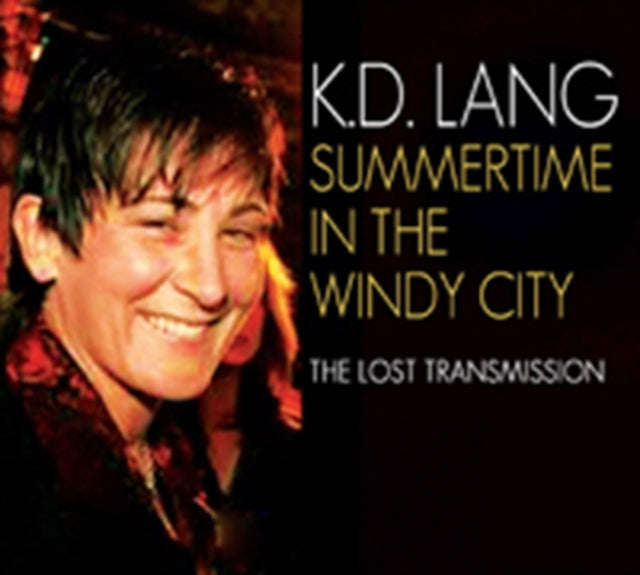 K.D. Lang - Summertime In The Windy City (CD)