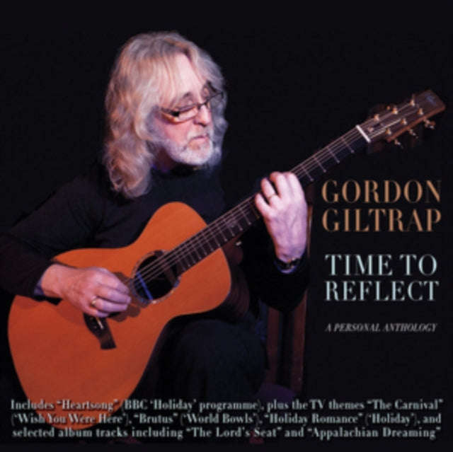 Gordon Giltrap - Time To Reflect - A Personal Anthology (CD)