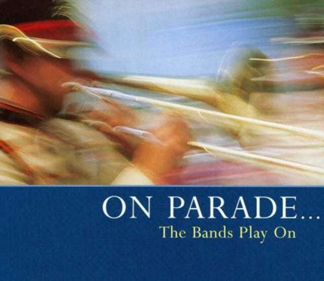 Various Artists - On Parade The Bands Play On (CD)