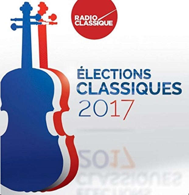Various Artists - Elections Classiques 2017 (CD)