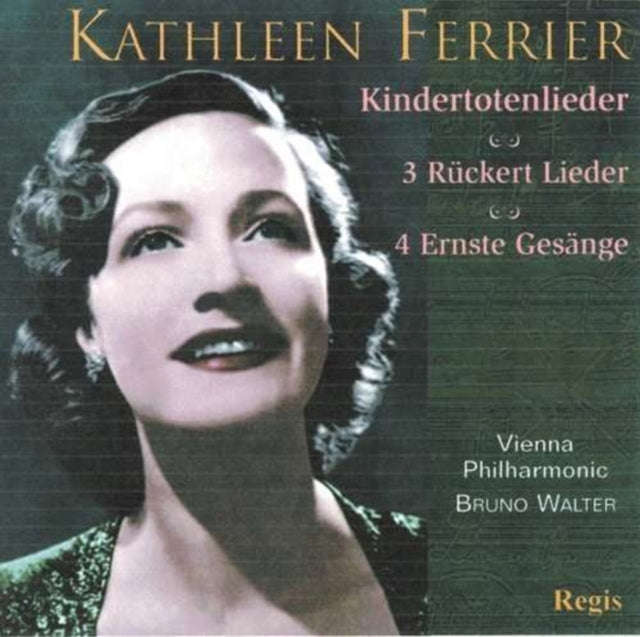 Kathleen Ferrier - Mahler: Kindertotenlieder And 3 Ruckert Lieder And Brahms: Vier Ernste Gesange...
