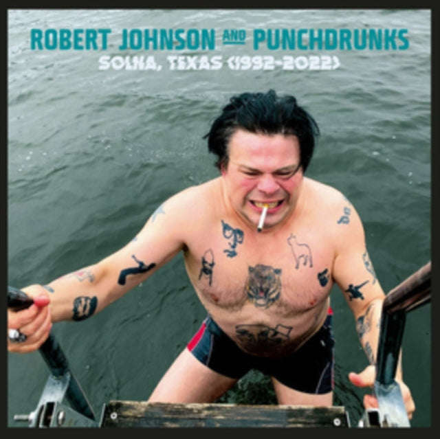 Robert Johnson & Punchdrunks - Solna. Texas 1992-2022 (Vinyl)