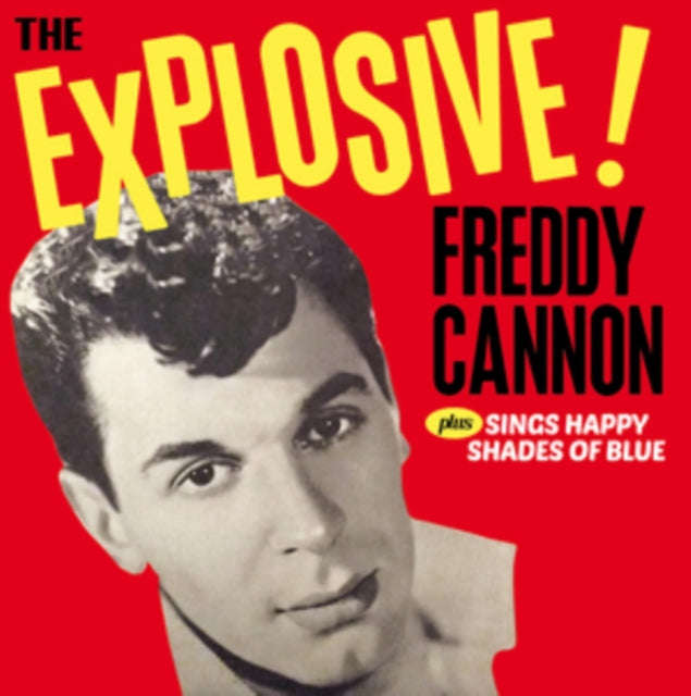 Freddy Cannon - The Explosive!... / Sings Happy Shades Of Blue (CD)