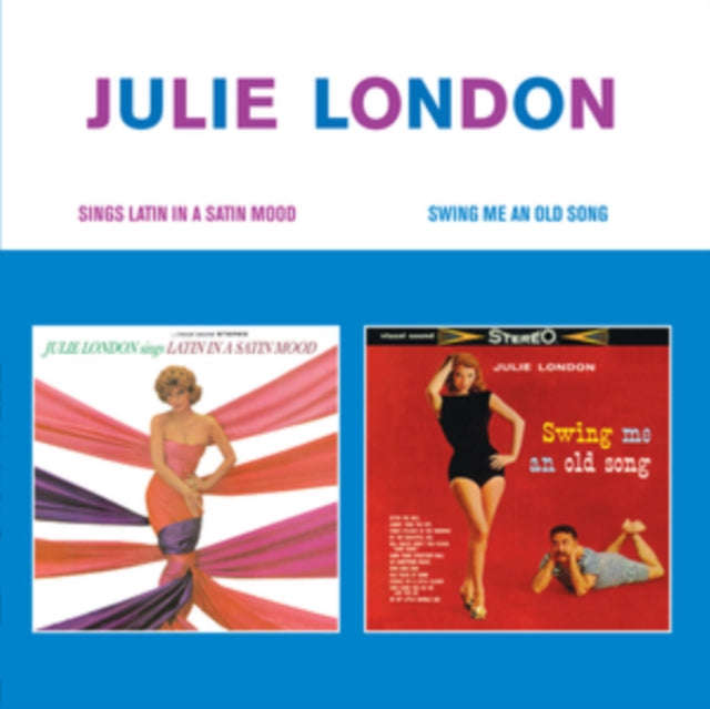 Julie London - Sings Latin In A Satin Mood + Swing Me An Old Song (CD)