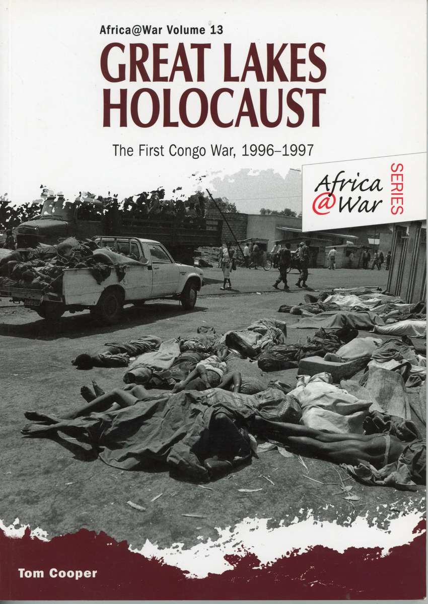 Great Lakes Holocaust - The First Congo War, 1996-1997 -  9781920143831