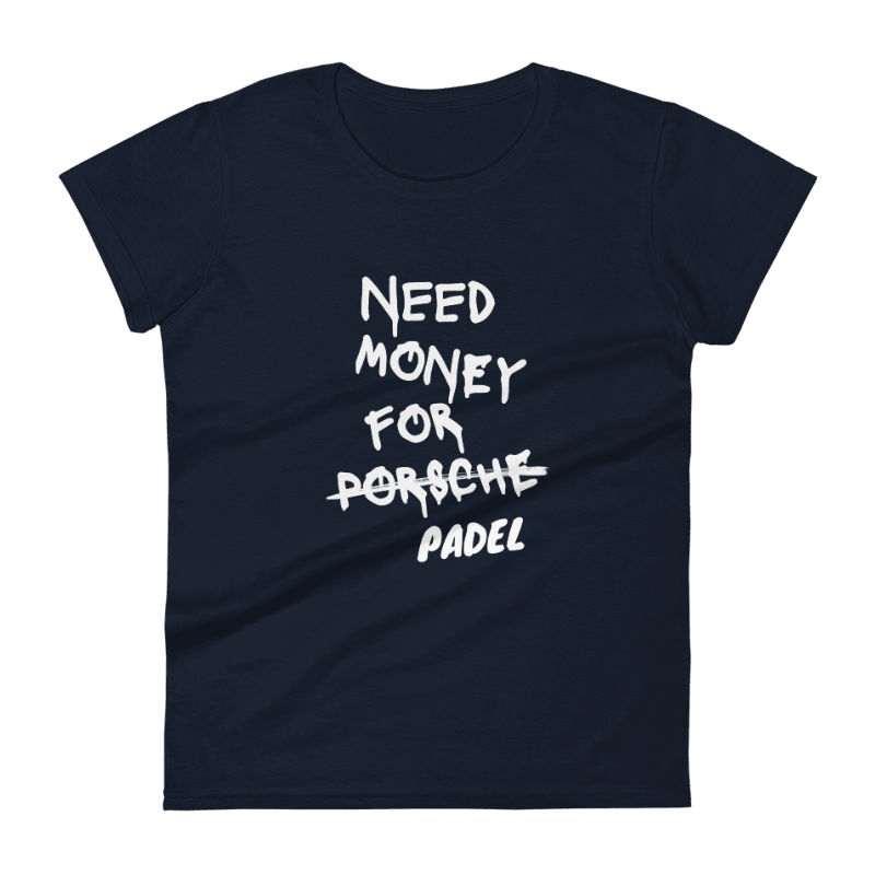 Women's Need Money For Padel Tee