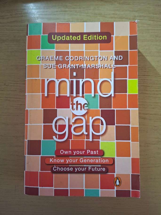 Mind The Gap: Own Your Past, Know Your Generation, Choose Your Future - Graeme Codrington (Second...