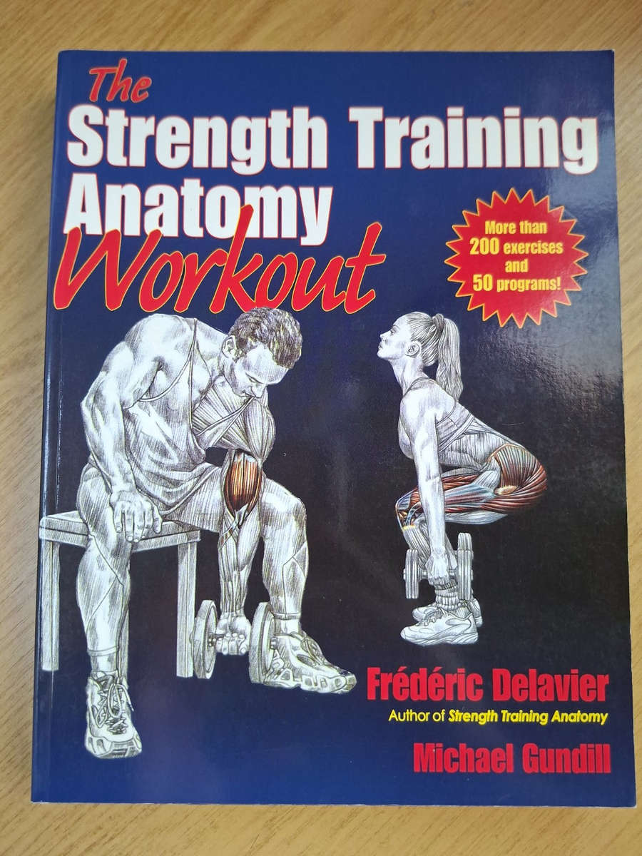 The Strength Training Anatomy Workout  Frédéric Delavier & Michael Gundill (Second-Hand)