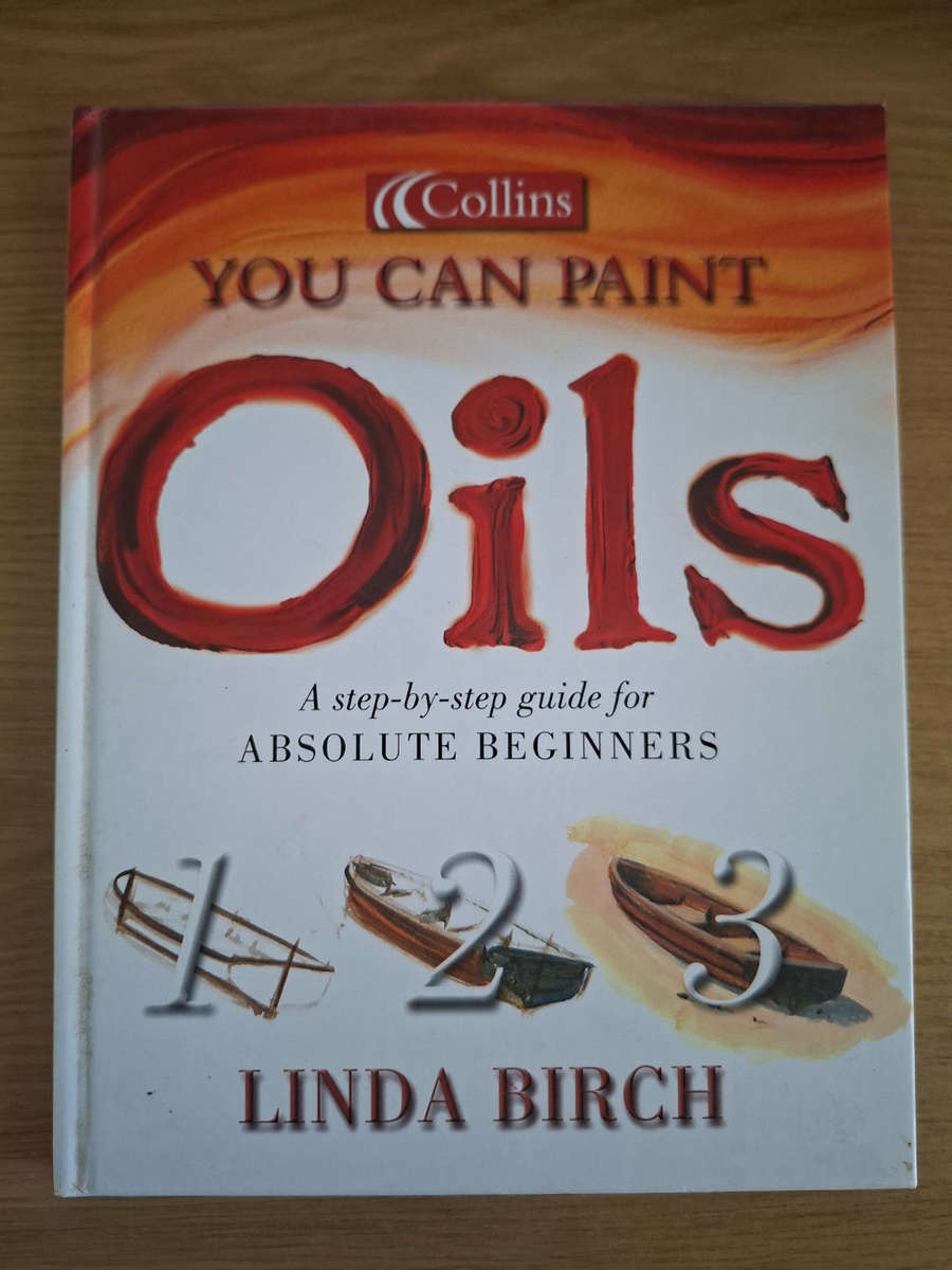 You Can Paint Oils  A Step-by-Step Guide for Absolute Beginners (Second-Hand)