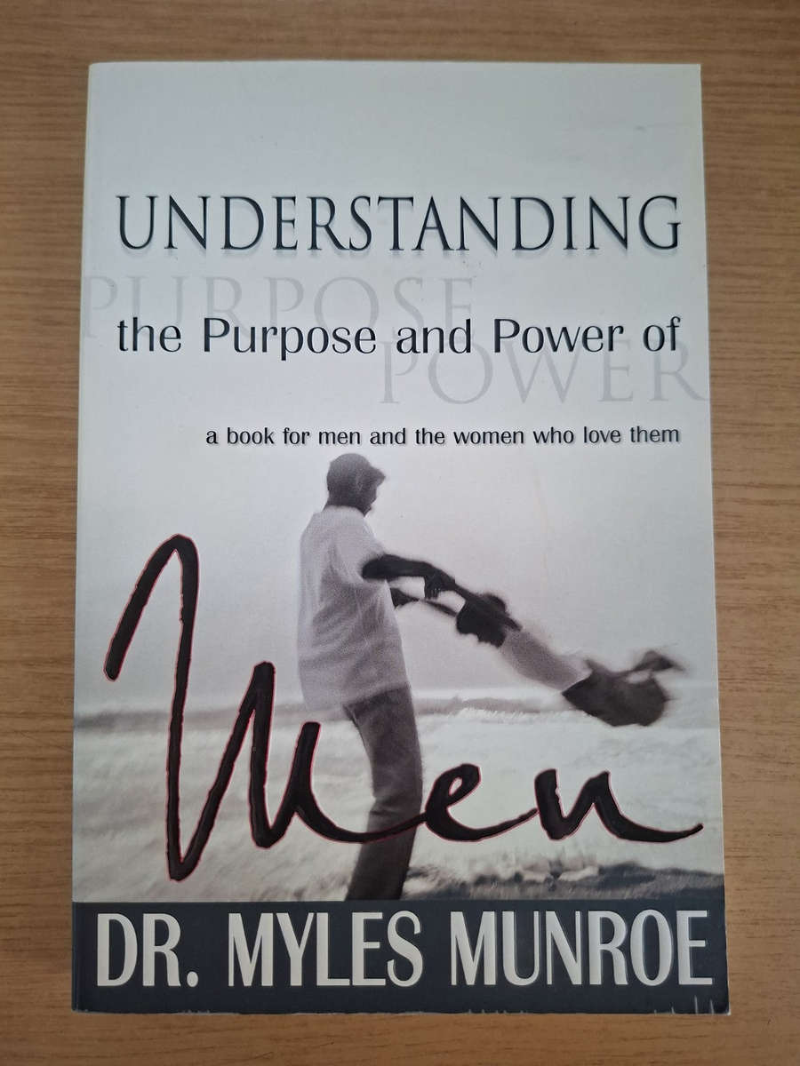 Understanding the Purpose and Power of Men  Dr. Myles Munroe (Second Hand Book)