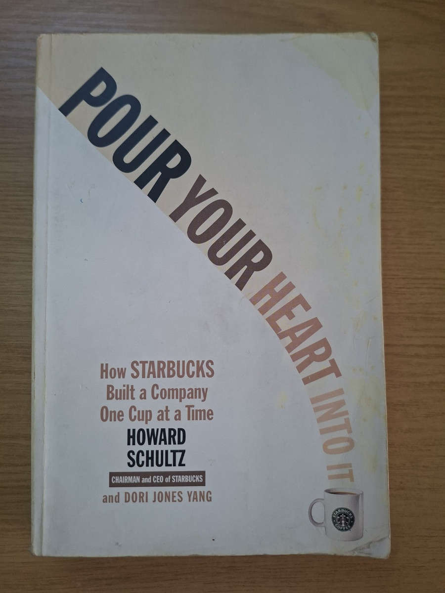 Pour Your Heart Into It  Howard Schultz (Second Hand Book)