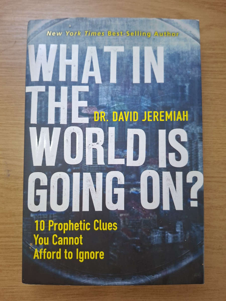 What in the World Is Going On?  Dr. David Jeremiah (Second Hand Book)