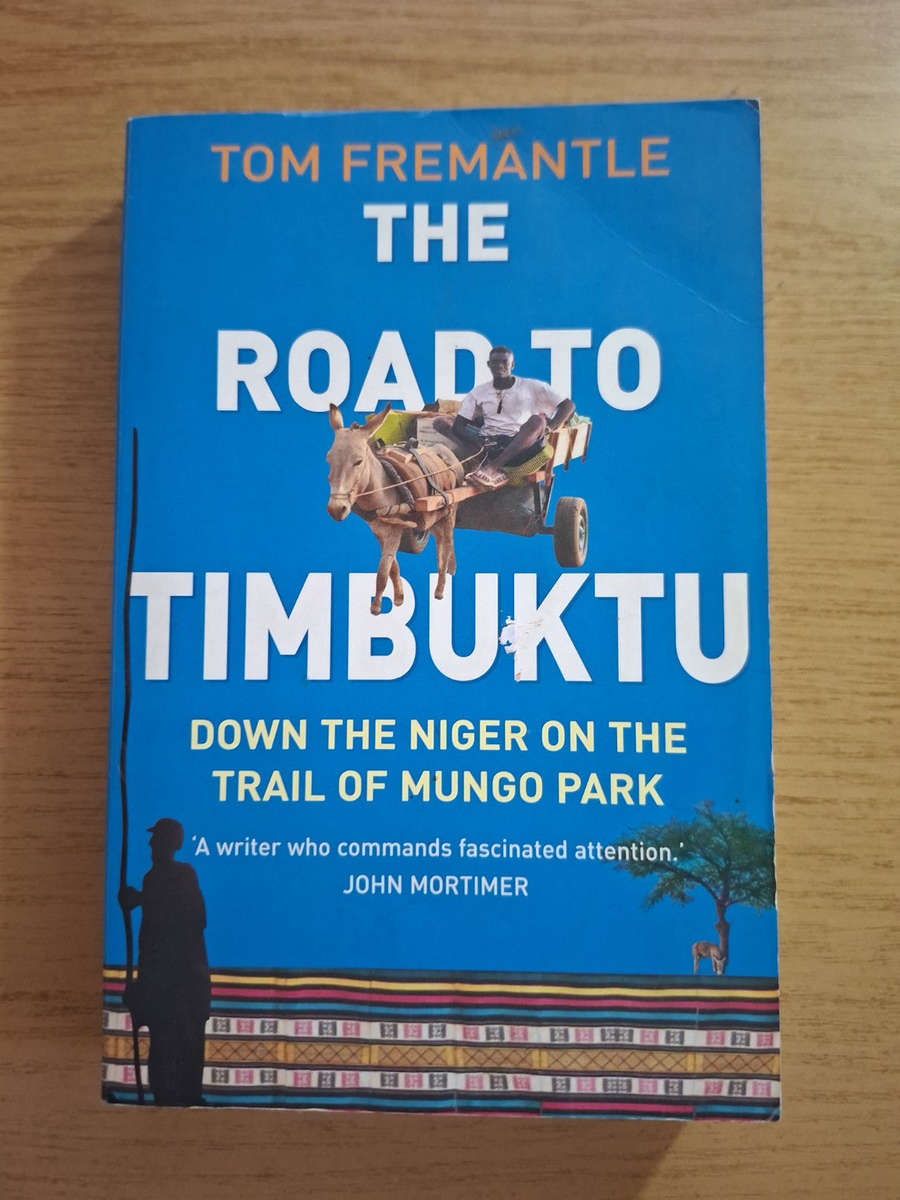 The Road to Timbuktu  Tom Fremantle (Second Hand Book)