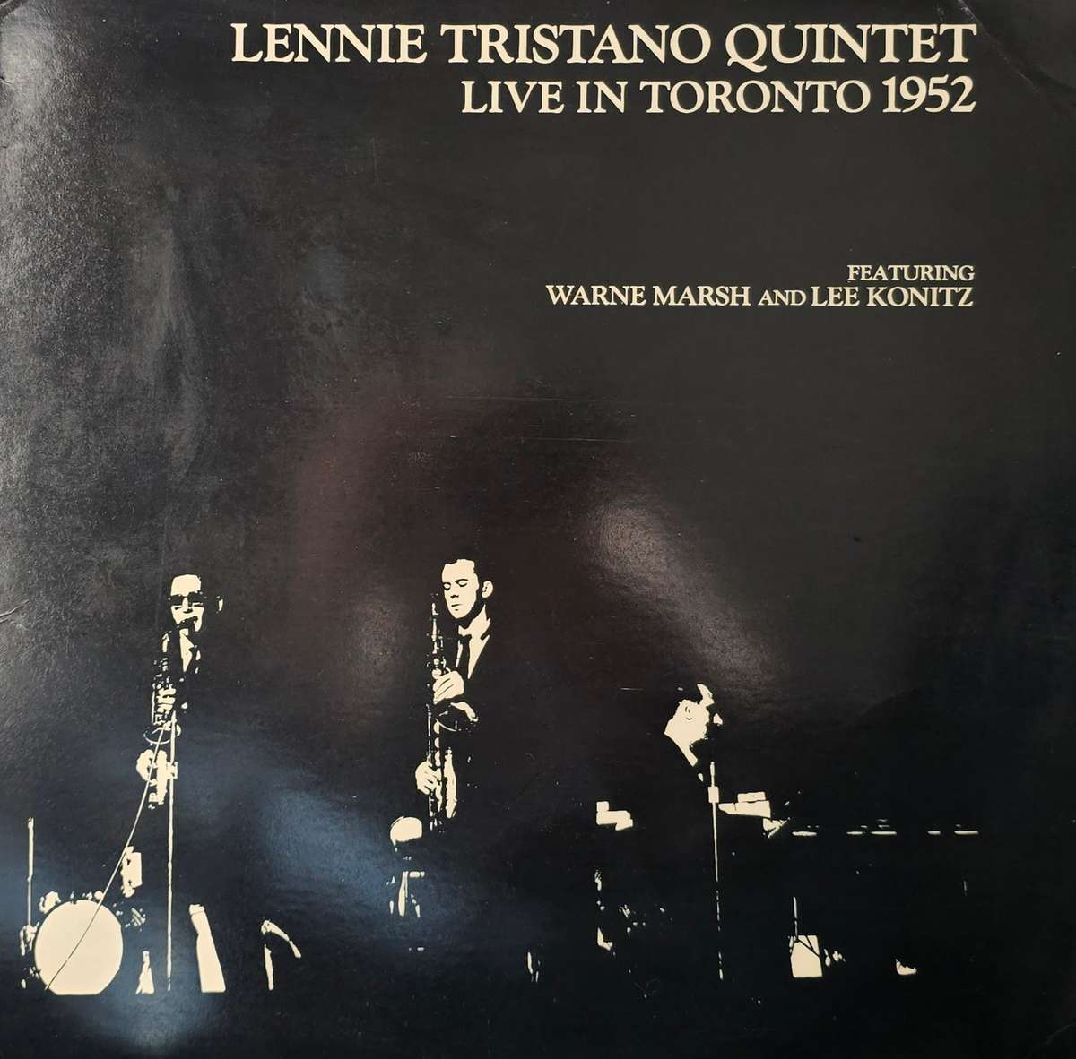 Lennie Tristano Quintet Featuring Warne Marsh And Lee Konitz  Live In Toronto 1952