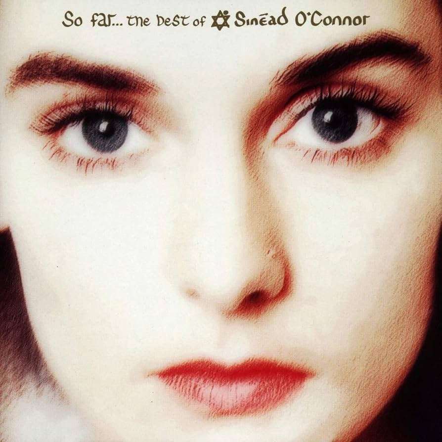 Sinéad O'Connor  So FarThe Best Of Sinéad O'Connor