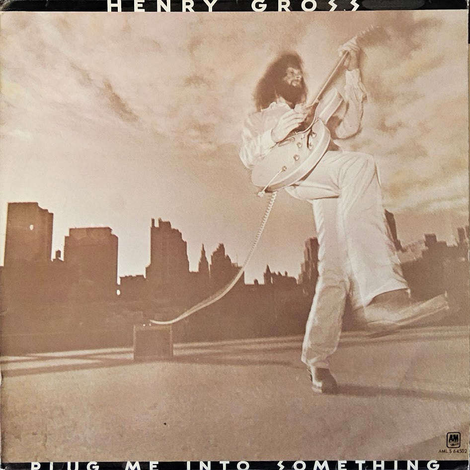 Henry Gross  Plug Me Into Something