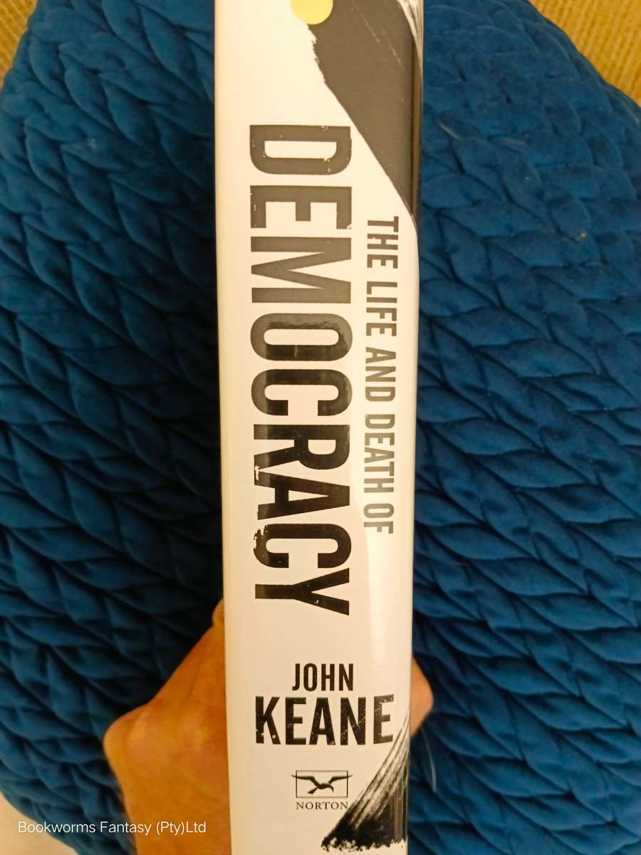 The Life and Death of Democracy by John Keane