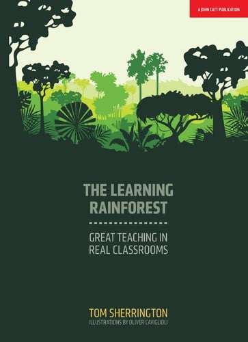 The Learning Rainforest:Great Teaching In Real