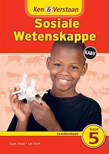 Ken & Verstaan Sosiale Wetenskappe Leerdersboek Graad 5