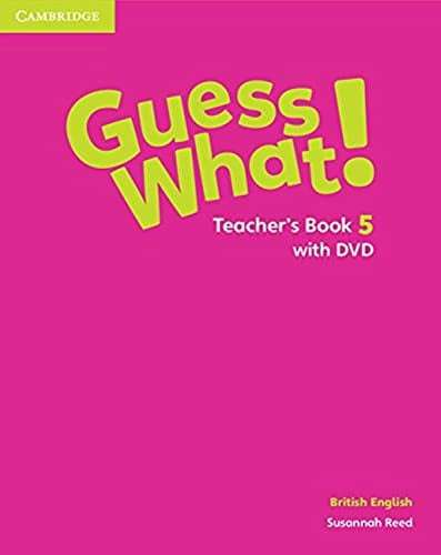 Guess What Level 5 Teacher's Book with DVD British English