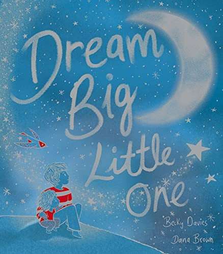 Dream Big Little One