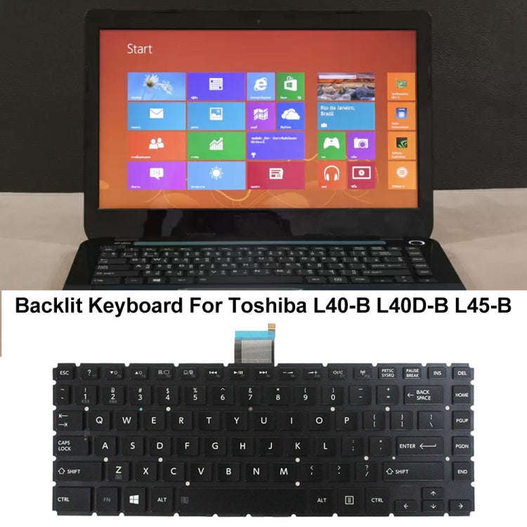 For TOSHIBA L40-B / L40D-B / L45-B US Version Laptop Backlight Keyboard