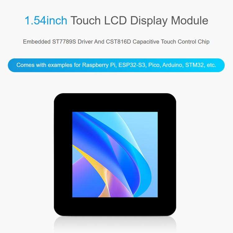Waveshare 1.54inch Touch LCD Display Module 240×240 Resolution, IPS Panel, SPI And I2C Communica...