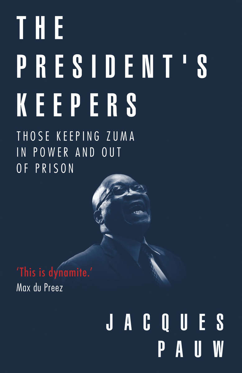 The President's Keepers<br>by Jacques Pauw