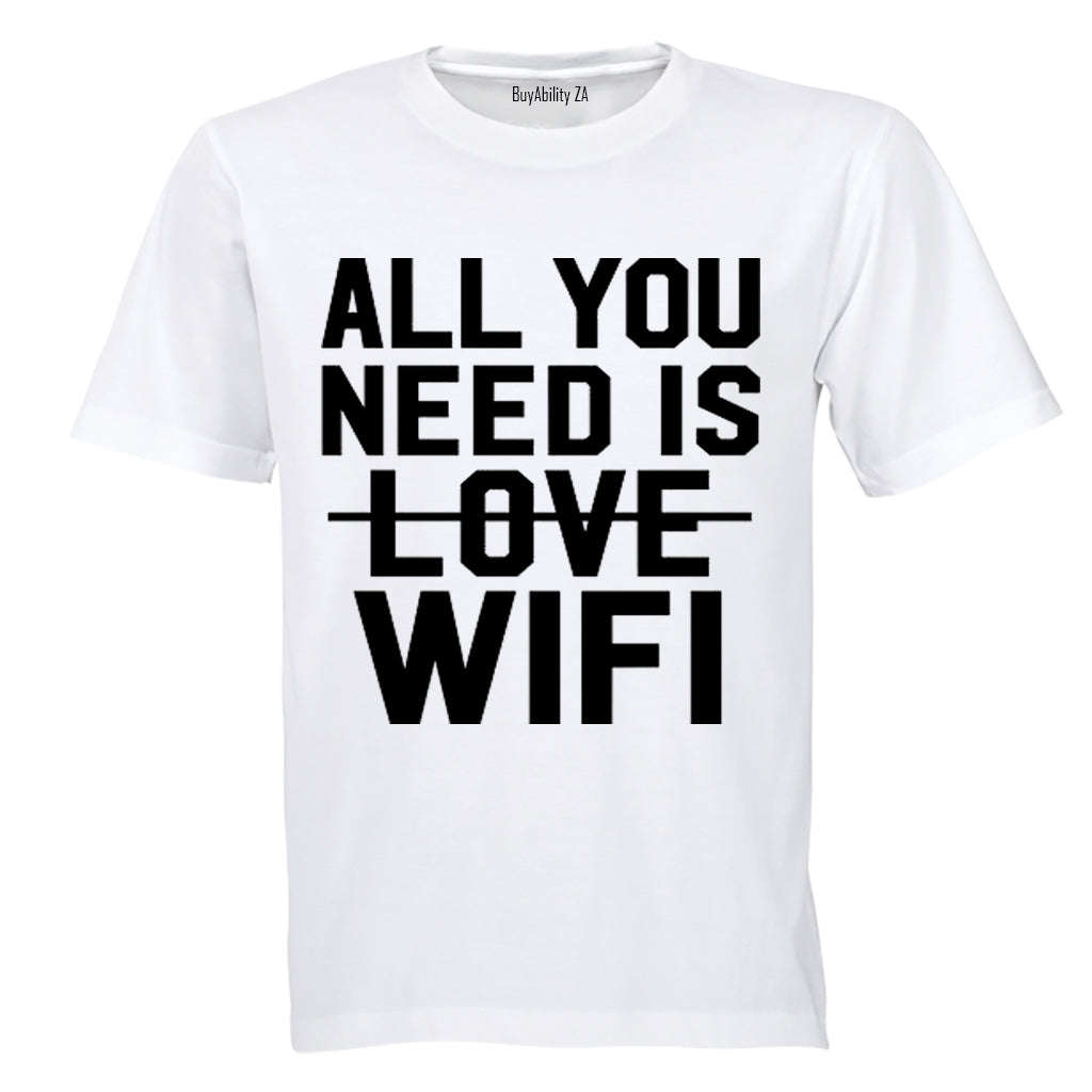 All You Need is WIFI - Kids T-Shirt