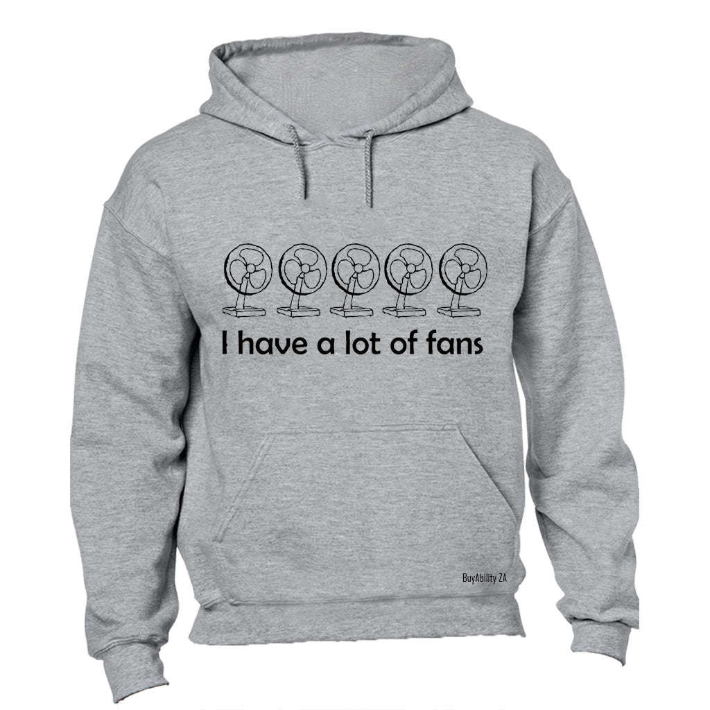 A Lot of Fans - Hoodie