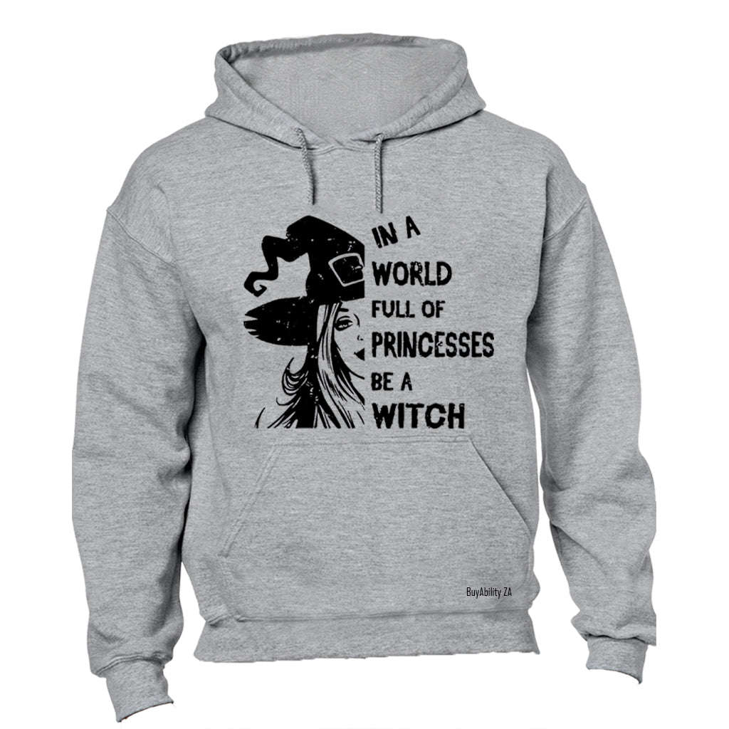 Be a Witch - Halloween - Hoodie