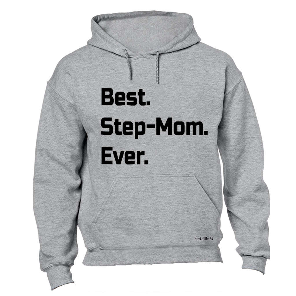 Best. Step-Mom. Ever. - Hoodie