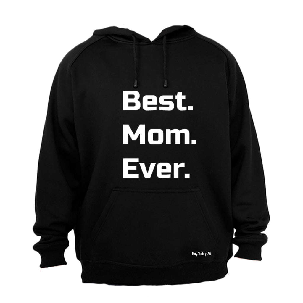 Best. Mom. Ever. - Hoodie