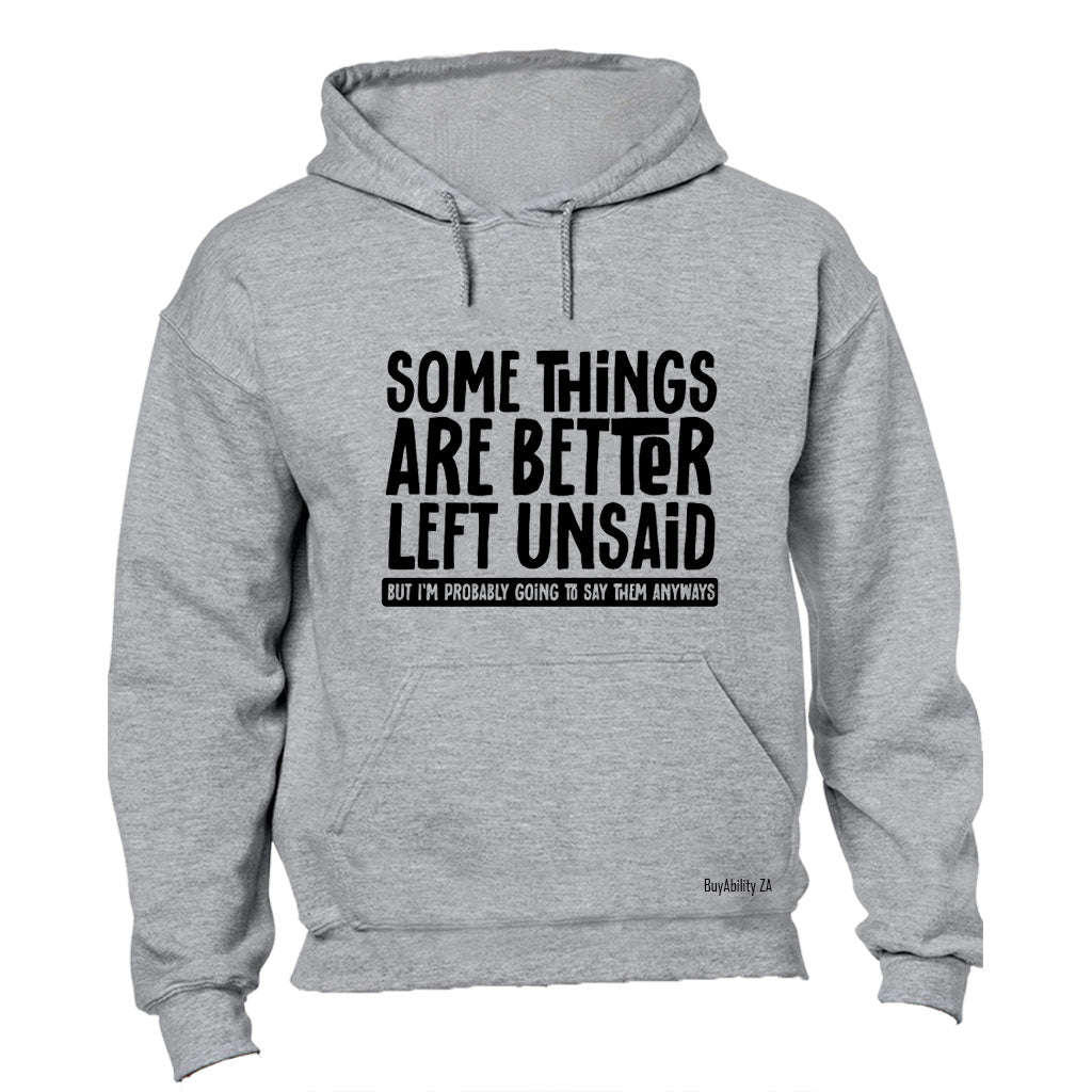 Better Left Unsaid - Hoodie