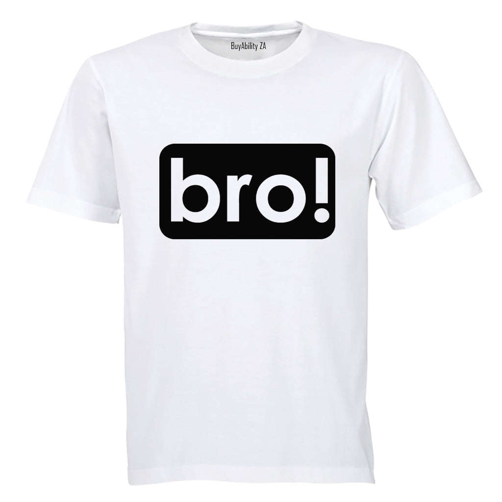 Bro! - Adults - T-Shirt