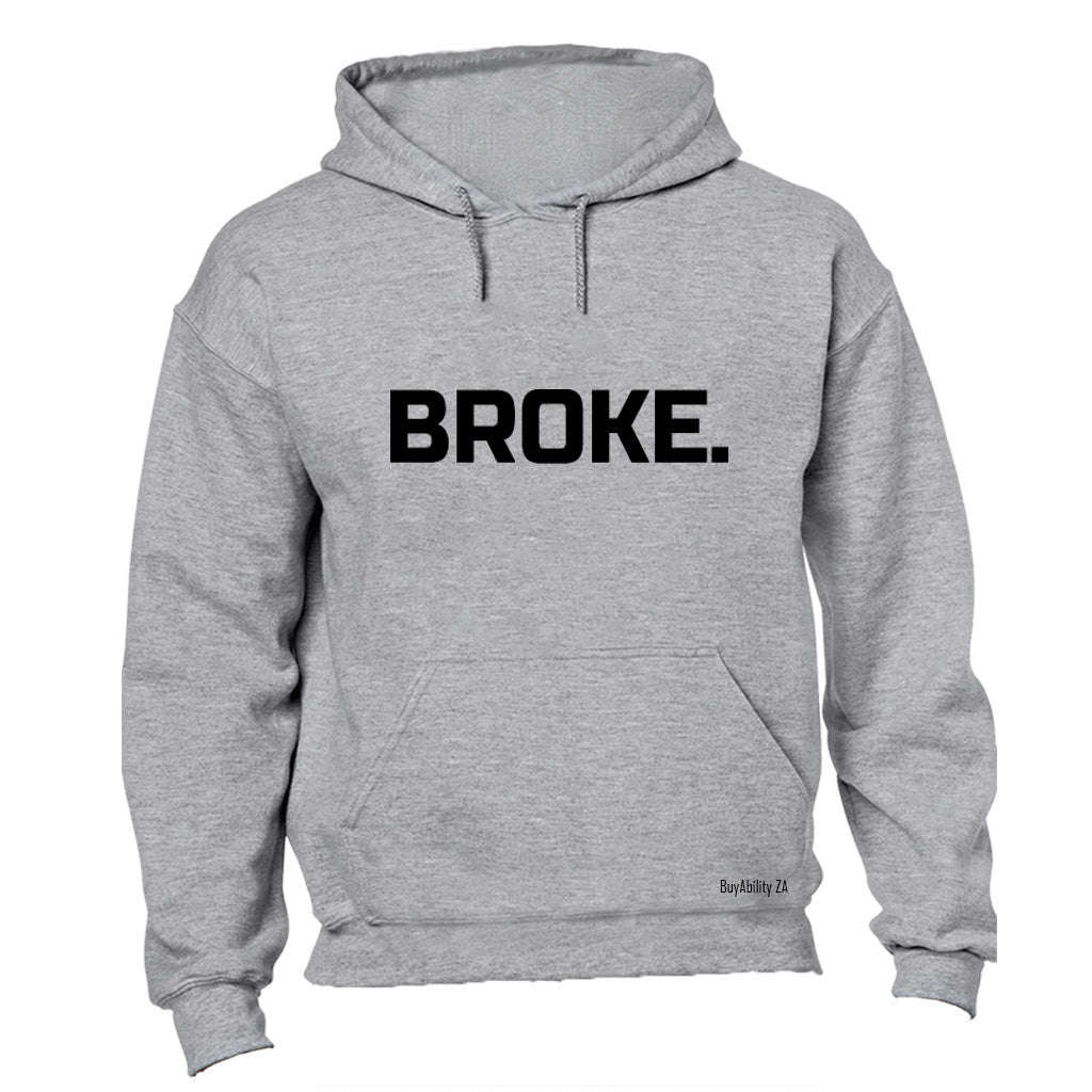 Broke. - Hoodie