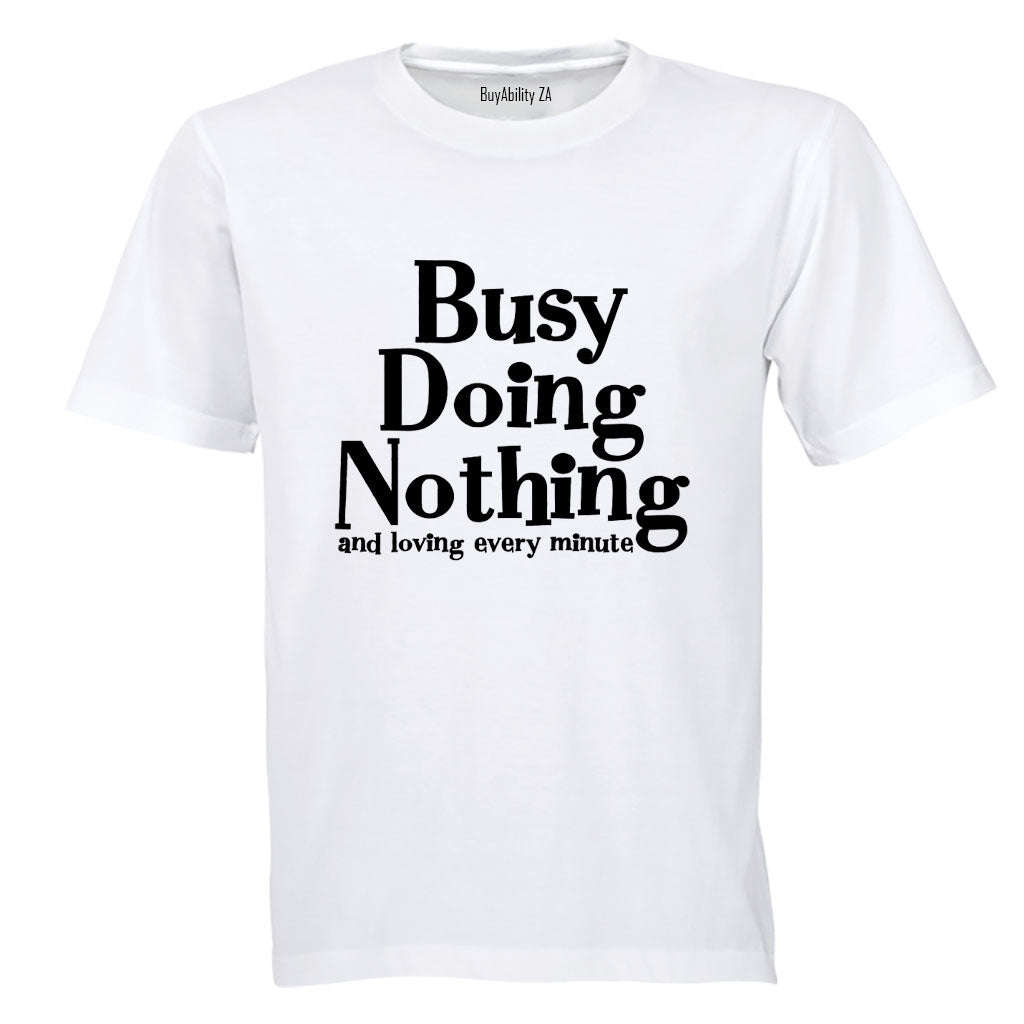 Busy Doing Nothing - Adults - T-Shirt