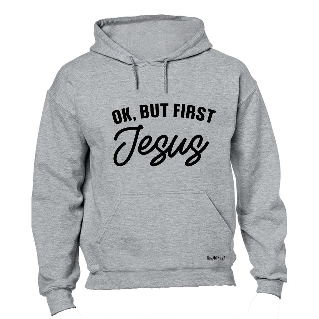 But First - Jesus - Hoodie