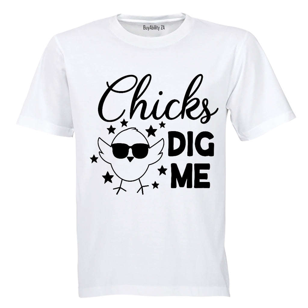 Chicks Dig Me! - Adults - T-Shirt