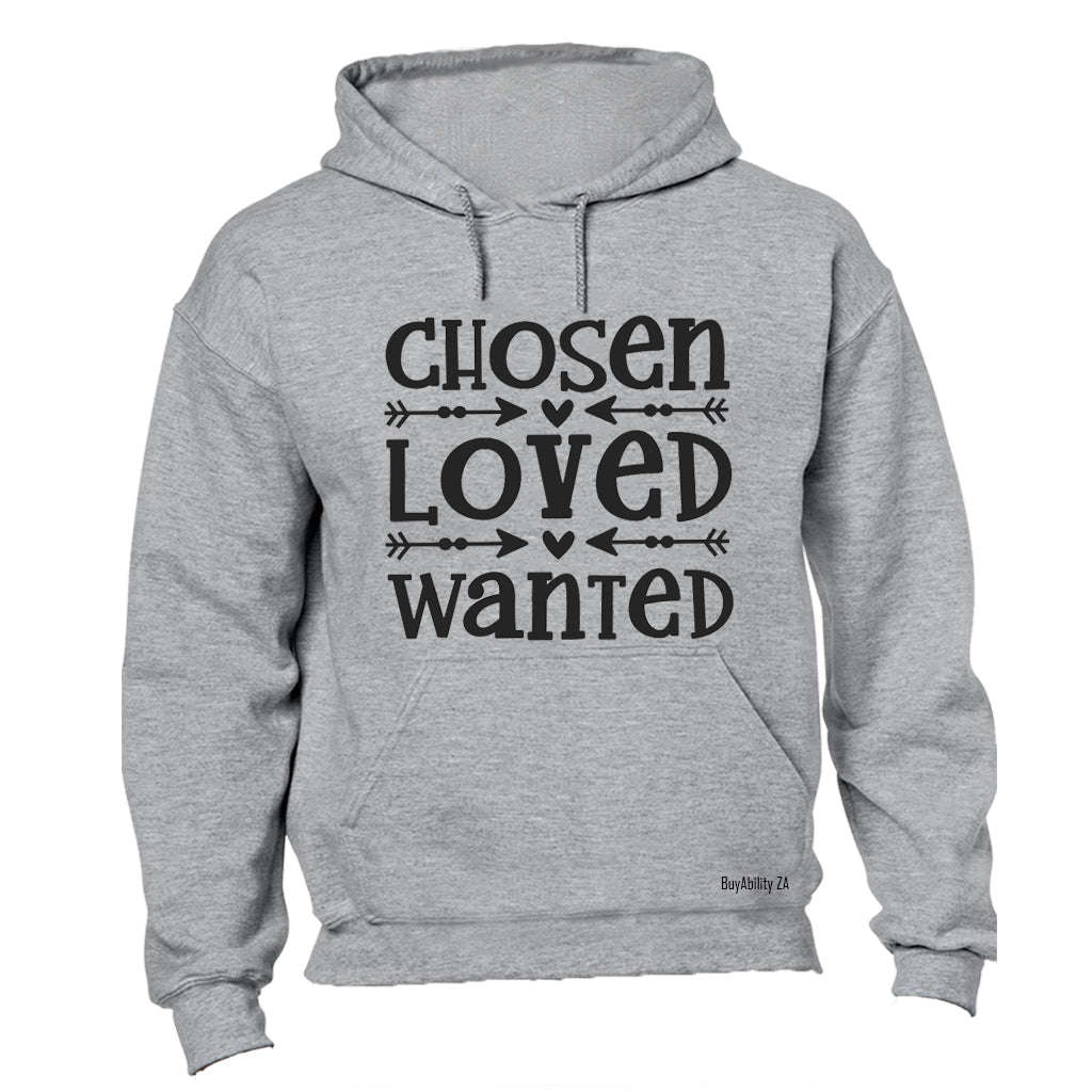 Chosen - Loved - Wanted - Hoodie