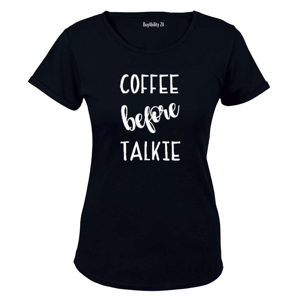 Coffee before Talkie! - Ladies - T-Shirt
