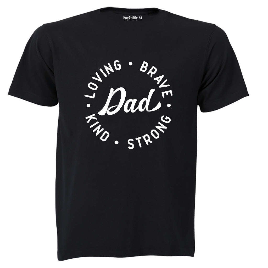 Dad - Loving. Brave - Adults - T-Shirt