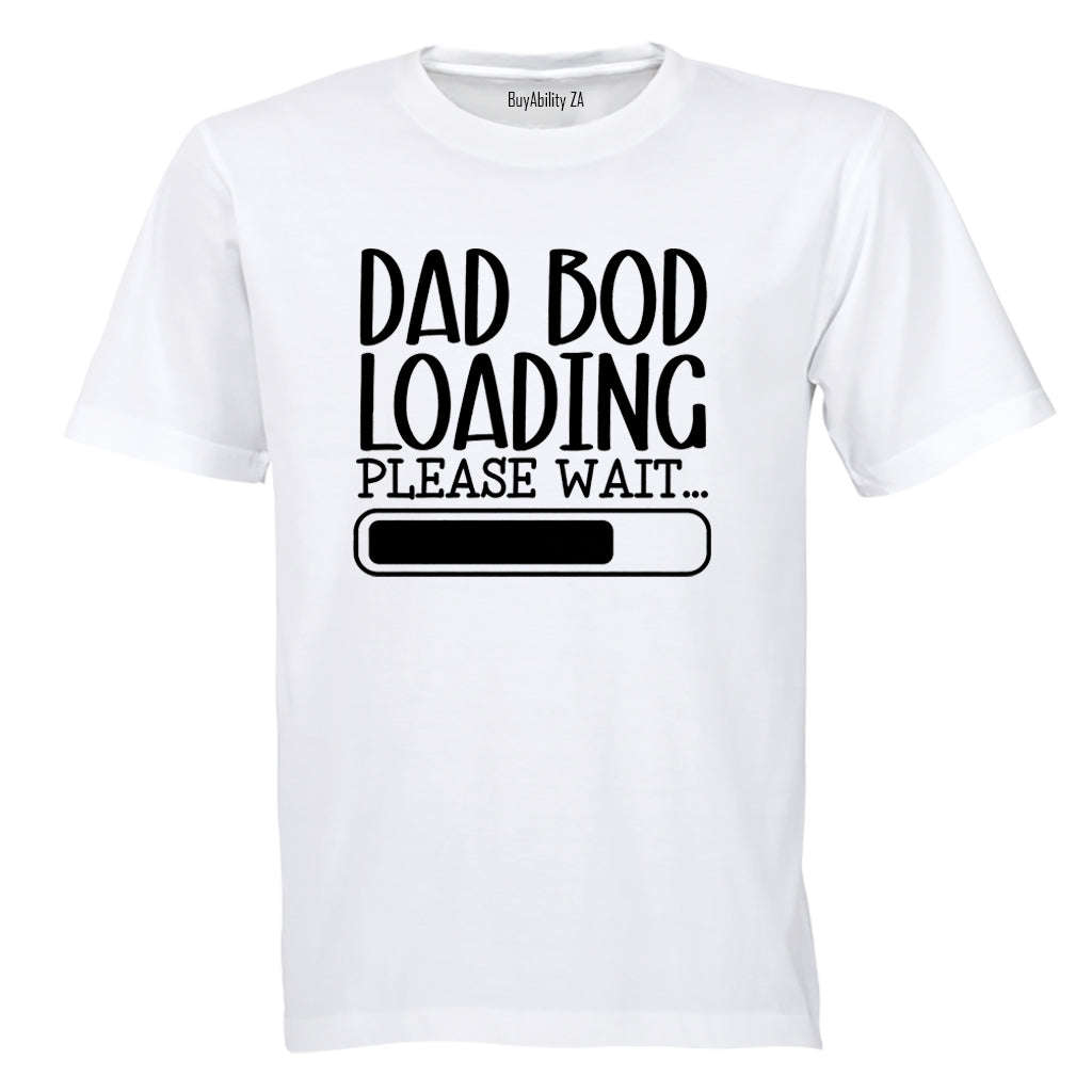 Dad Bod Loading - Adults - T-Shirt