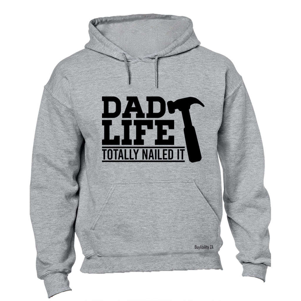 Dad Life - Totally Nailed It - Hoodie