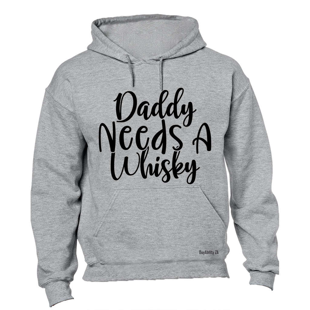 Daddy Needs A Whisky - Hoodie